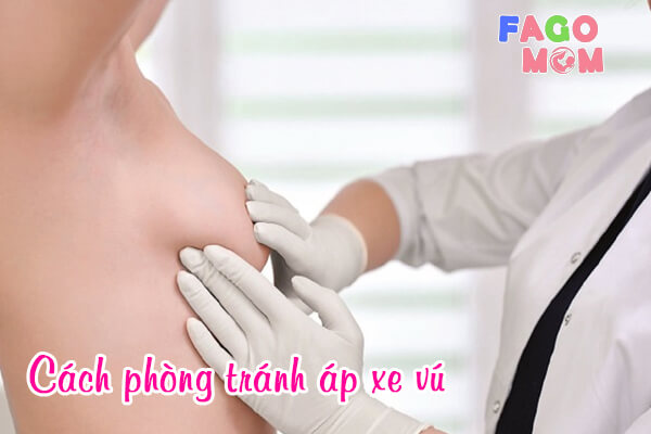 Cách phòng tránh tình trạng áp xe vú